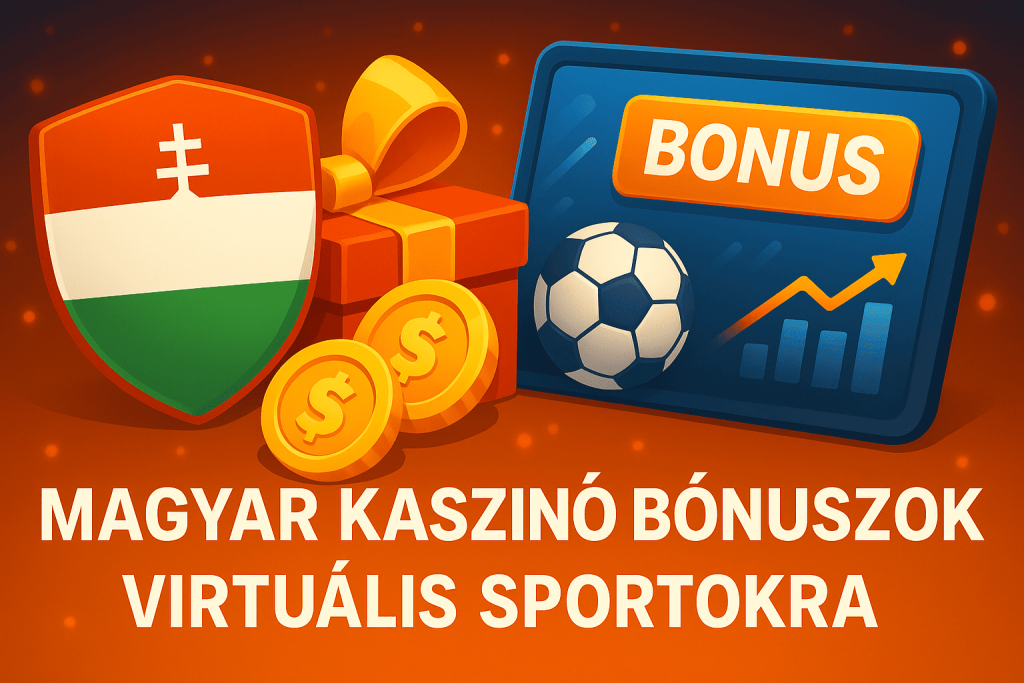 Magyar kaszinó bónuszok virtuális sportokra